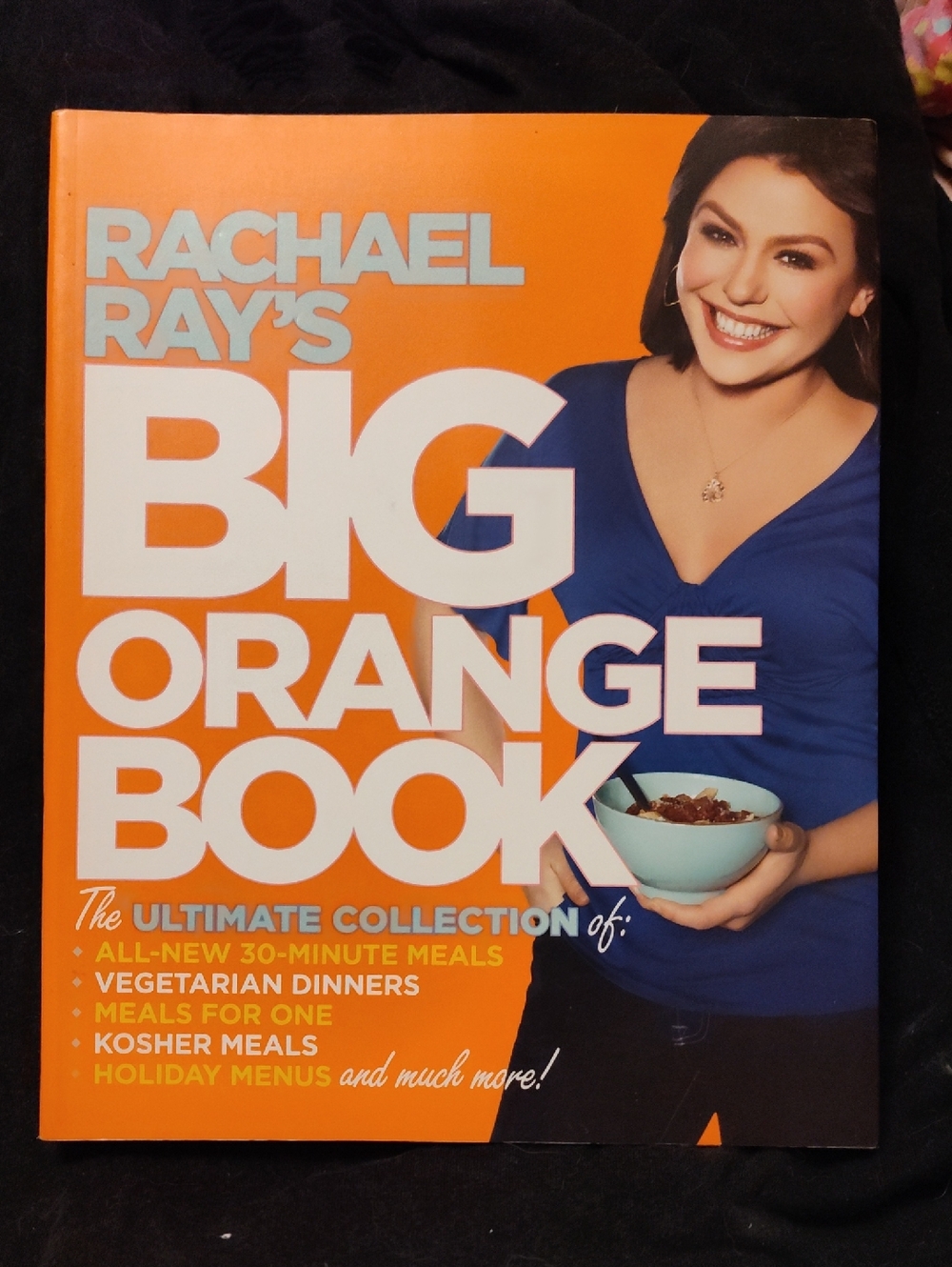 Rachael Ray Big Orange Cookbook The Ultimate Collection